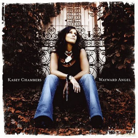 Kasey Chambers: Wayward Angel [CD]