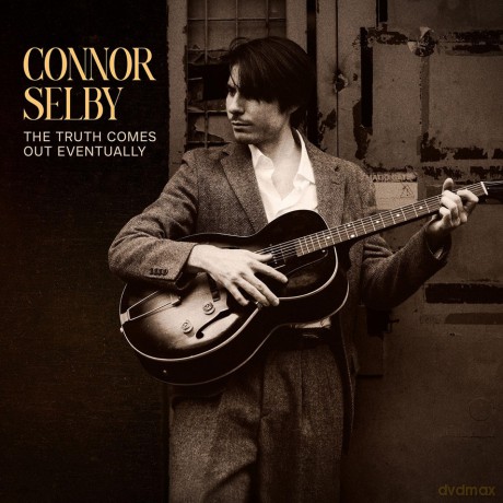Connor Selby: The Truth Comes Out Eventually [CD]