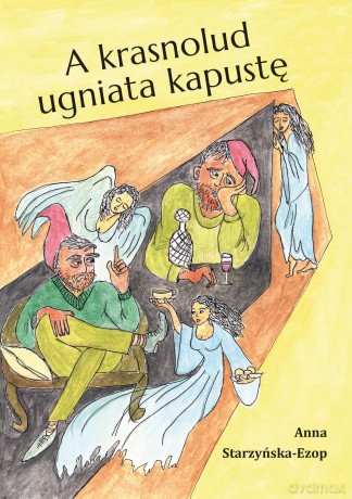 A krasnolud ugniata kapustę - Anna Starzyńska-Ezop [KSIĄŻKA]
