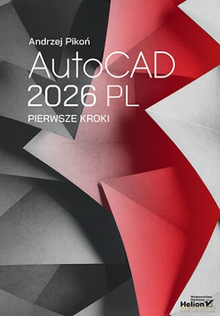 AutoCAD 2026 PL. Pierwsze kroki - Andrzej Pikoń [KSIĄŻKA]