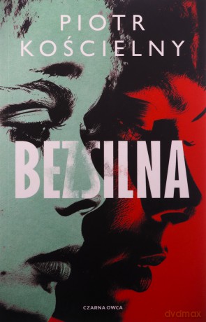 Bezsilna - Piotr Kościelny [KSIĄŻKA]
