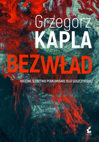 Bezwład. Podkomisarz Olga Suszczyńska (Tom 2) - Grzegorz Kapla [KSIĄŻKA]