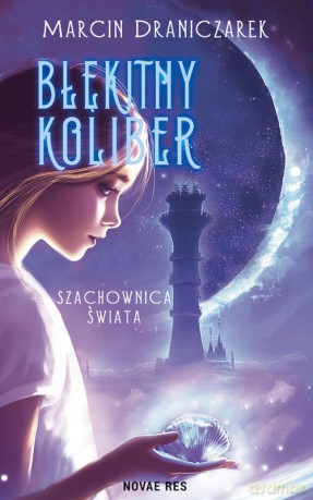 Błękitny Koliber. Szachownica Świata - Marcin Draniczarek [KSIĄŻKA]