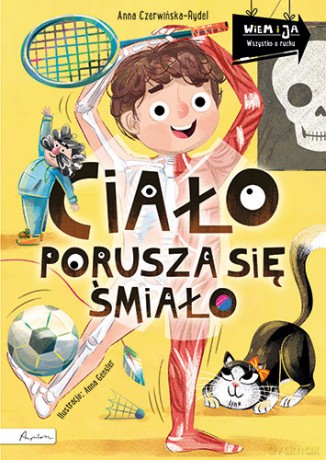 Ciało porusza się śmiało. Wiem i ja! - Anna Czerwińska-Rydel [KSIĄŻKA]