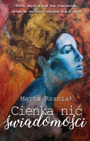 Cienka nić świadomości - Marta Rzaniak [KSIĄŻKA]