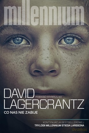 Co nas nie zabije. Millennium (Tom 4) - David Lagercrantz [KSIĄŻKA]
