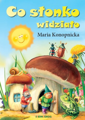 Co słonko widziało - Maria Konopnicka [KSIĄŻKA]