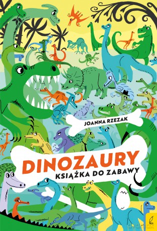 Dinozaury. Książka do zabawy - Joanna Rzezak [KSIĄŻKA]