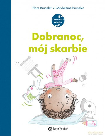 Dobranoc, mój skarbie - Flore Brunelet, Madeleine Brunelet [KSIĄŻKA]