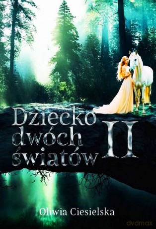 Dziecko dwóch światów II - Oliwia Ciesielska [KSIĄŻKA]