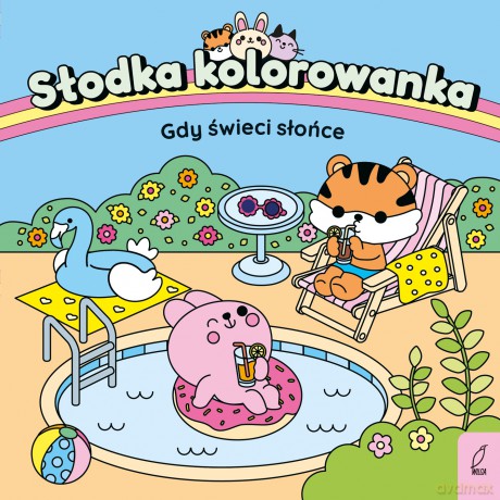 Gdy świeci słońce. Słodka kolorowanka [KSIĄŻKA]