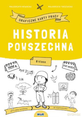 Historia powszechna graficzne karty pracy dla klasy 8 - Małgorzata Nowacka, Małgorzata Torzewska [KSIĄŻKA]