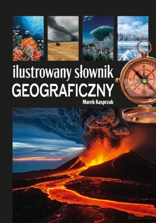 Ilustrowany słownik geograficzny - Marek Kasprzak [KSIĄŻKA]