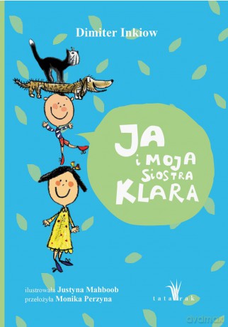 Ja i moja siostra Klara wyd. 6 - Dimiter Inkiow, Justyna Mahboob [KSIĄŻKA]