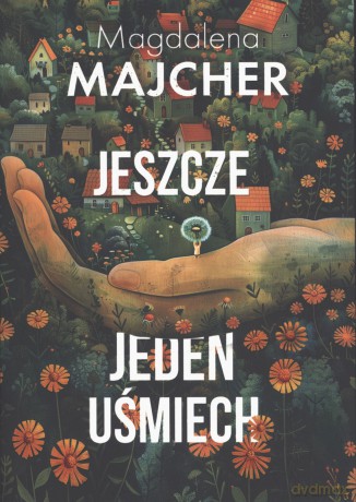 Jeszcze jeden uśmiech - Magdalena Majcher [KSIĄŻKA]