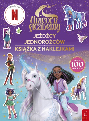 Jeźdźcy Jednorożców. Unicorn Academy. Książka z naklejkami [KSIĄŻKA]