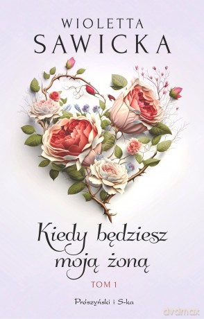 Kiedy będziesz moją żoną. Duże Litery - Wioletta Sawicka [KSIĄŻKA]