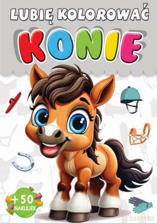 Konie. Lubię kolorować [KSIĄŻKA]