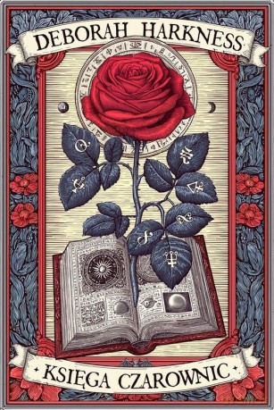Księga czarownic. Trylogia Wszystkich Dusz (Tom 1) - Deborah Harkness [KSIĄŻKA]
