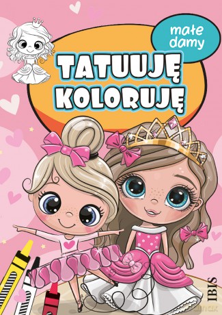 Małe damy. Tatuuję - koloruję [KSIĄŻKA]