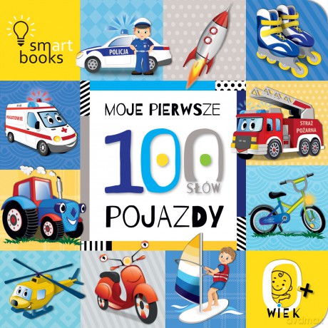 Moje Pierwsze 100 Słów. Pojazdy [KSIĄŻKA]
