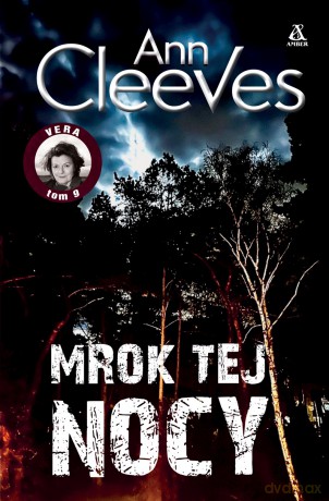 Mrok tej nocy. Vera (Tom 9) - Ann Cleeves [KSIĄŻKA]