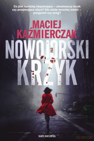 Nowojorski krzyk - Maciej Kaźmierczak [KSIĄŻKA]