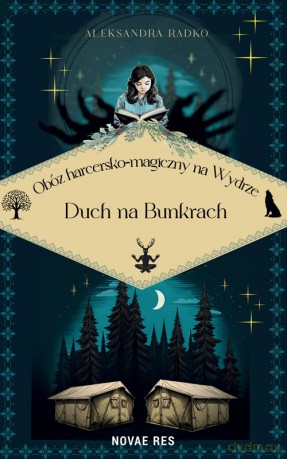 Obóz harcersko-magiczny na Wydrze. Duch na bunkrach - Aleksandra Radko [KSIĄŻKA]