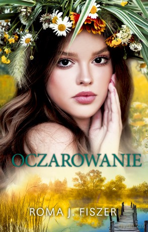 Oczarowanie - Roma J. Fiszer [KSIĄŻKA]