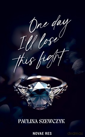 One day I'll lose this fight - Paulina Szewczyk [KSIĄŻKA]