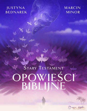 Opowieści biblijne. Stary Testament - Justyna Bednarek [KSIĄŻKA]