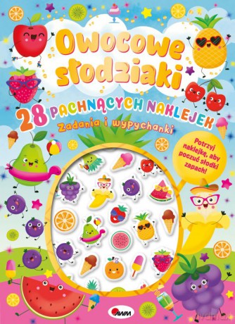 Owocowe słodziaki. 28 pachnących naklejek - Elżbieta Korolkiewicz [KSIĄŻKA]