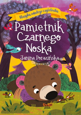 Pamiętnik Czarnego Noska. Klasyka młodego czytelnika - Janina Porazińska [KSIĄŻKA]