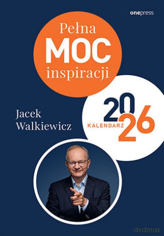 Pełna MOC inspiracji. Kalendarz 2026 - Jacek Walkiewicz [KSIĄŻKA]