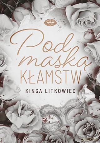 Pod maską kłamstw - Kinga Litkowiec [KSIĄŻKA]