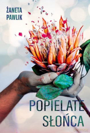 Popielate słońca - Żaneta Pawlik [KSIĄŻKA]
