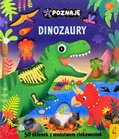 Poznaję dinozaury. Poznaję [KSIĄŻKA]