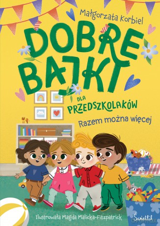 Razem można więcej. Dobre bajki dla przedszkolaków - Małgorzata Korbiel [KSIĄŻKA]
