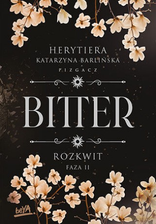 Rozkwit. Faza 2. Bitter - P.S. Herytiera "pizgacz" [KSIĄŻKA]