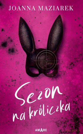 Sezon na króliczka - Joanna Maziarek [KSIĄŻKA]