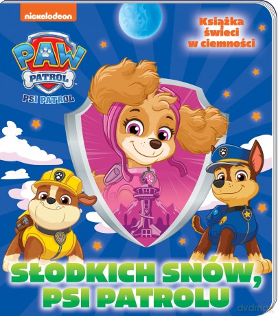 Słodkich snów, Psi Patrolu. Słodkich snów [KSIĄŻKA]