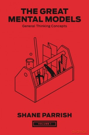 The Great Mental Models, Volume 1 - Shane Parrish [KSIĄŻKA]
