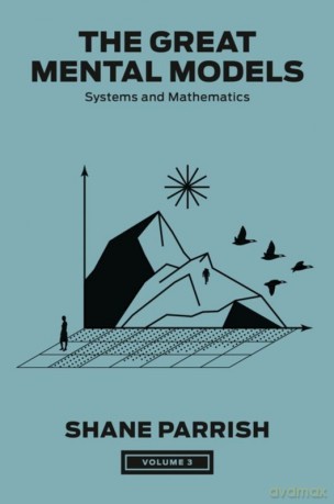 The Great Mental Models, Volume 3 - Shane Parrish [KSIĄŻKA]
