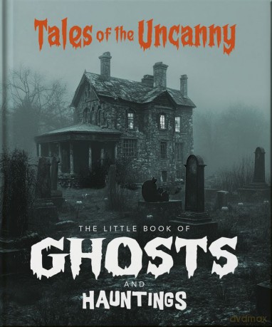 The Little Book of Ghosts and Hauntings wer. angielska [KSIĄŻKA]