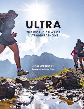 Ultra The World Atlas of Ultramarathons wer. angielska - Jen Benson, Sim Benson [KSIĄŻKA]