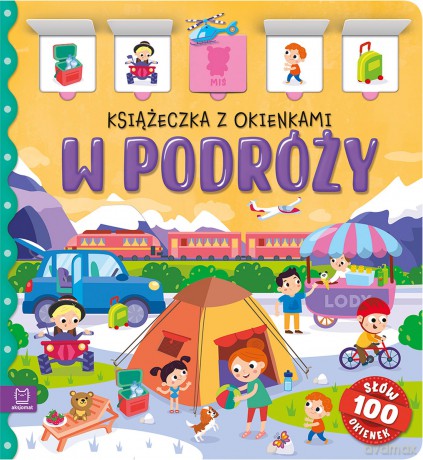 W podróży. Książeczka z okienkami. 100 okienek - 100 słów - Agnieszka Bator [KSIĄŻKA]