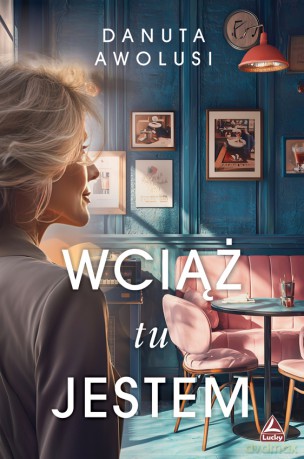 Wciąż tu jestem - Danuta Awolusi [KSIĄŻKA]