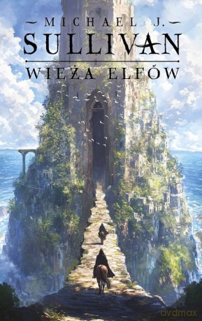 Wieża elfów. Odkrycia Riyrii (Tom 2) - Michael J. Sullivan [KSIĄŻKA]