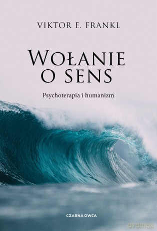 Wołanie o sens - Viktor E. Frankl [KSIĄŻKA]