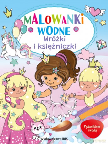 Wróżki i księżniczki. Pędzelkiem i wodą. Malowanki wodne [KSIĄŻKA]